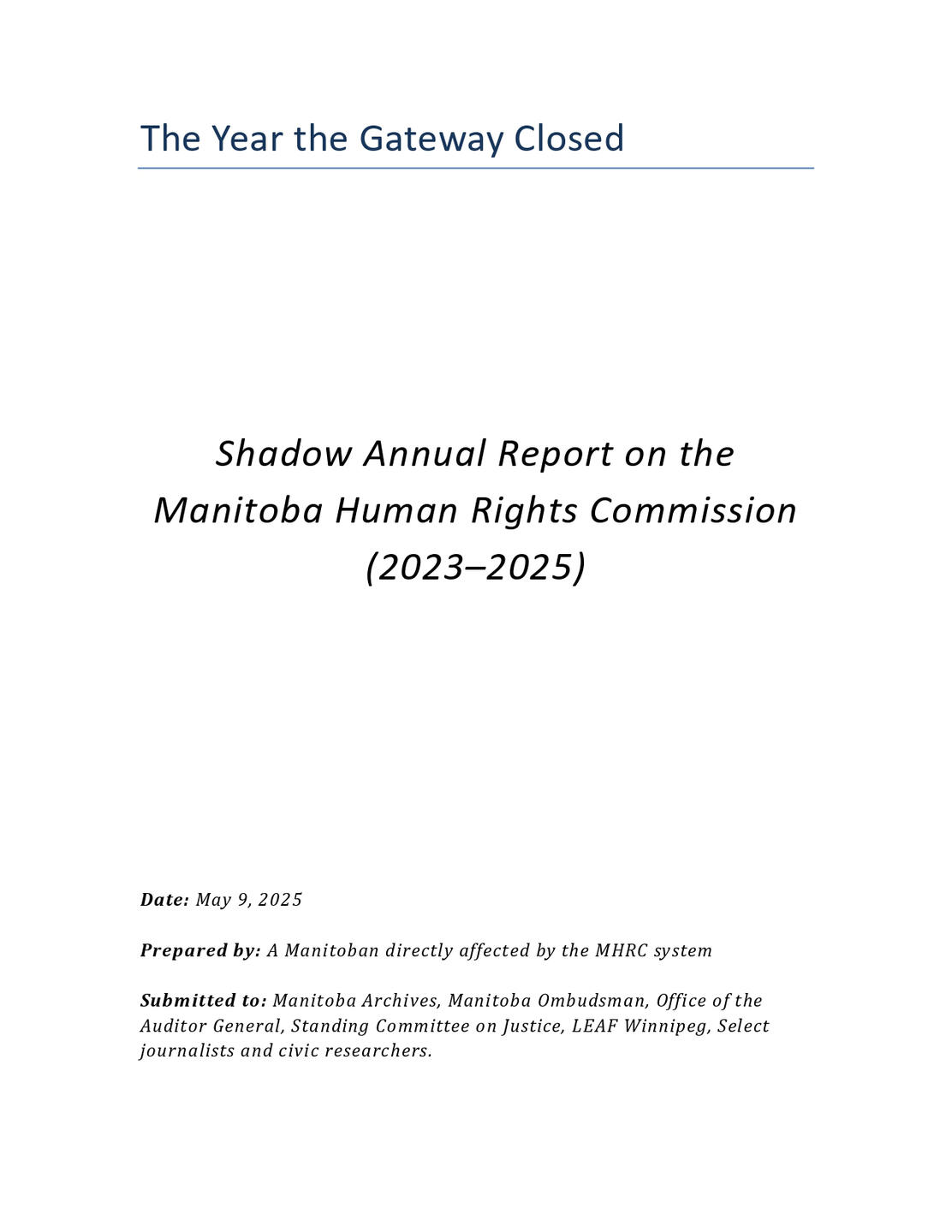 Cover page of Shadow Annual Report on the Manitoba Human Rights Commission (2023–2025), titled ‘The Year the Gateway Closed.’ Prepared by a Manitoban directly affected by the MHRC system. Submitted to Manitoba Archives, Auditor General, Ombudsman, LEAF Win